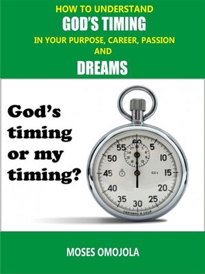 cover image of How to Understand God's Timing In Your Purpose, Career, Passion & Dreams